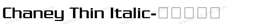 Chaney Thin Italic字体转换